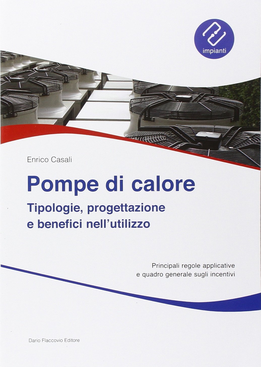 9788857904917 Pompe di calore. Tipologie, progettazione e benefici nell'utilizzo