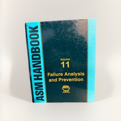 ASM Handbook Volume 11: Failure Analysis and Prevention (2002 Edition)