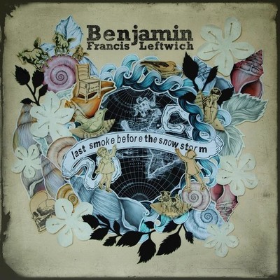Benjamin Francis Leftwich Last Smoke Before the Snow Storm (CD) Album
