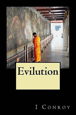 Evilution By I Conroy - New Copy - 9780692633236