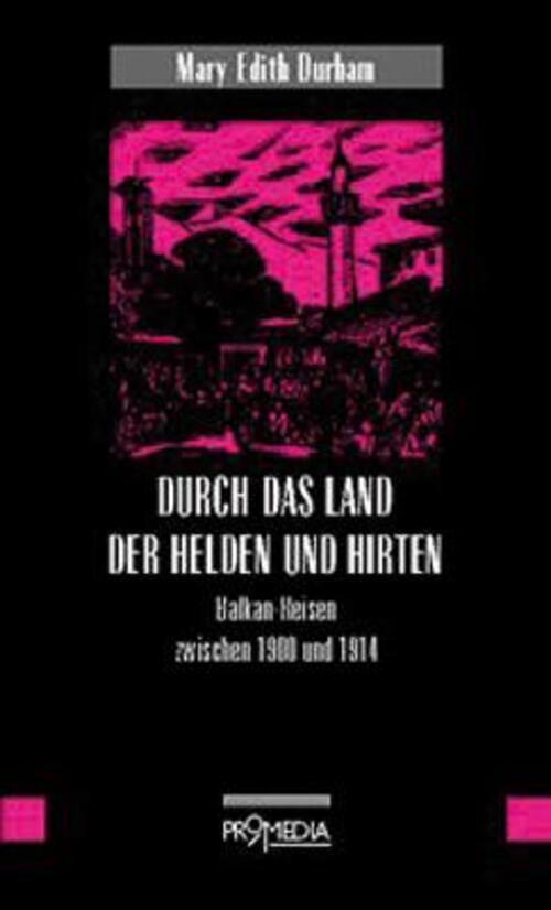 Thumbnail - Mary Edith Durham | Durch Das Land Der Helden Und Hirten | Buch |