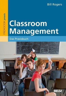 Classroom Management | Bill Rogers | 2013 | deutsch | Classroom Behavior