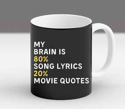 My Brain Is 80% Song Lyrics 20% Movie Quotes Funny Joke Lovers Gift Mug 