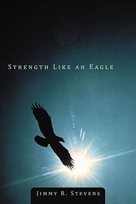 Strength Like an Eagle - Paperback / softback NEW Stevens, Jimmy  01/12/2012