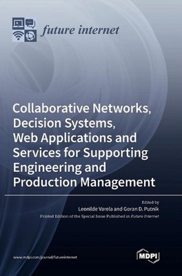 Collaborative Networks, Decision Systems, Web Applications and Services for Supp