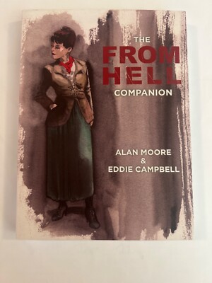 THE FROM HELL COMPANION (2013) 1ST PRINT ALAN MOORE & EDDIE CAMPBELL BRAND NEW