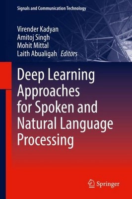 Deep Learning Approaches for Spoken and Natural Language Processing Virender Kad
