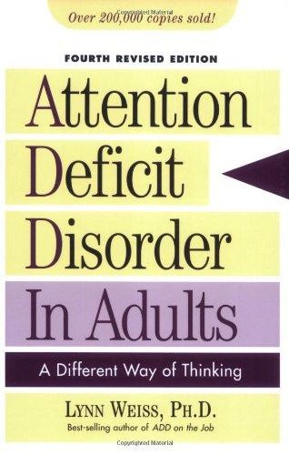 Attention Deficit Disorder in Adults: A Different Way of Thinking - Weiss, Lynn