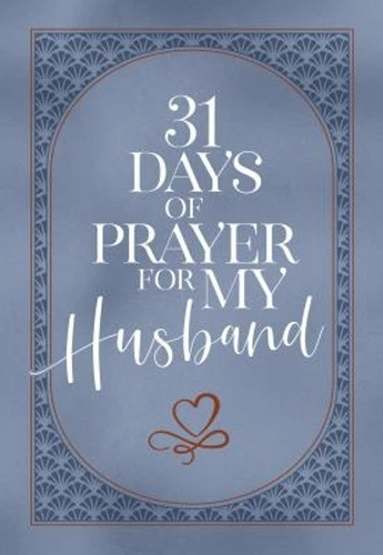 31 Days of Prayer for My Husband The Great Commandment Network