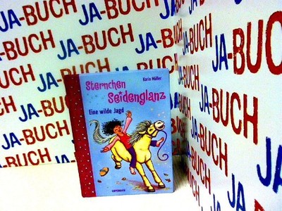 Sternchen Seidenglanz - Eine wilde Jagd Müller, Karin und Pe Grigo: