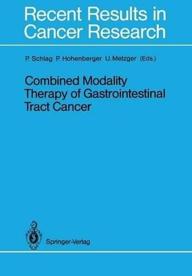 Combined Modality Therapy of Gastrointestinal Tract Cancer - 9783642832956