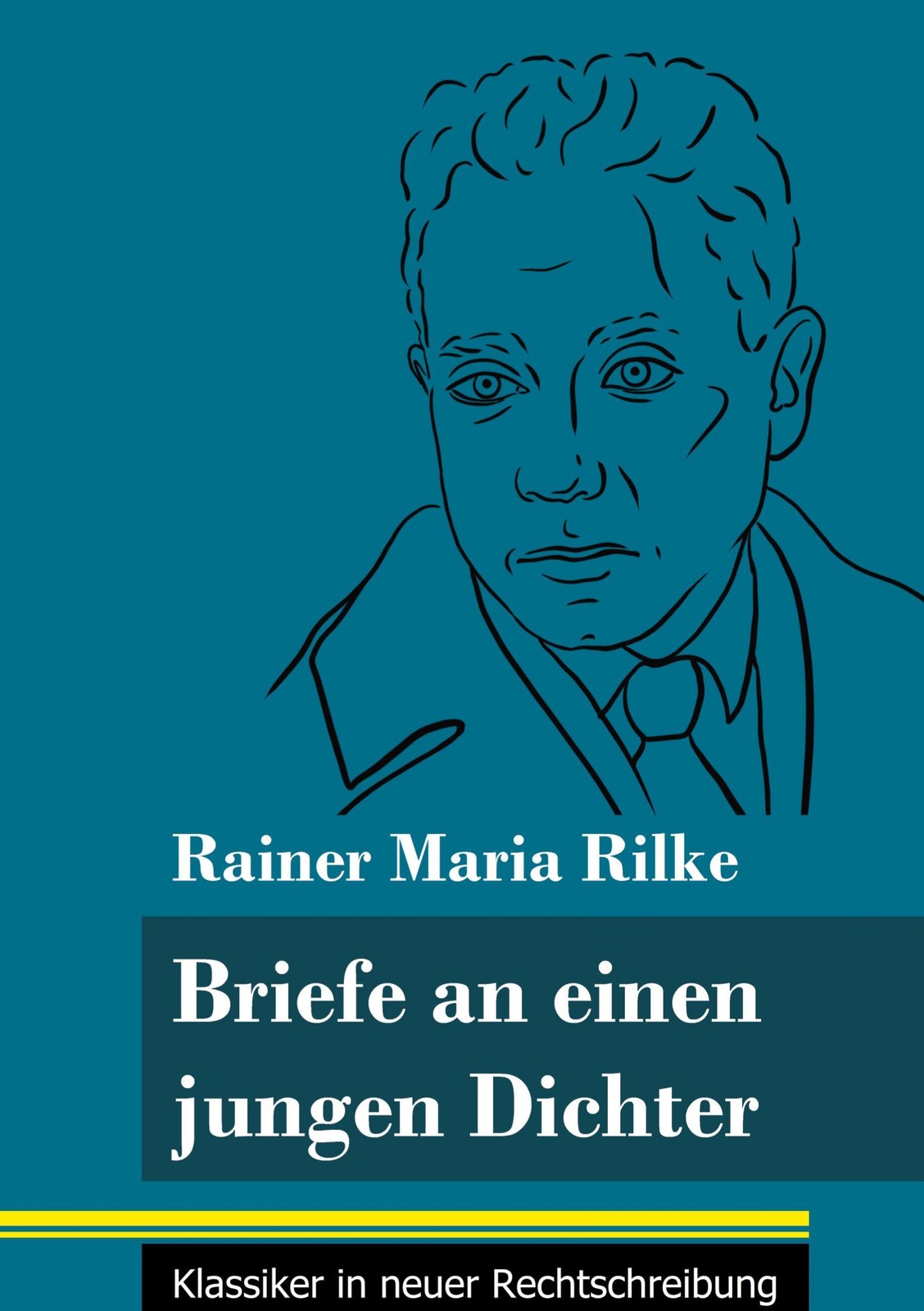 Briefe an einen jungen Dichter Rainer Maria Rilke