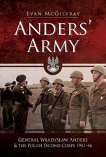 Anders' Army: General Wladyslaw Anders and the Polish Second Corps 1941-46, McGi