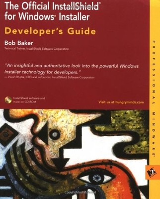 THE OFFICIAL INSTALLSHIELD FOR WINDOWS INSTALLER By Bob Baker **Excellent**