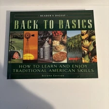Back to Basics : How to Learn and Enjoy Traditional American Skills by Reader's