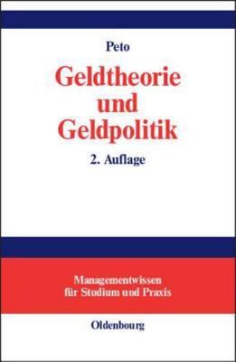 Geldtheorie Und Geldpolitik, Hardcover by Peto, Rudolf, Brand New, Free shipp...