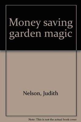 Money Saving Garden Magic