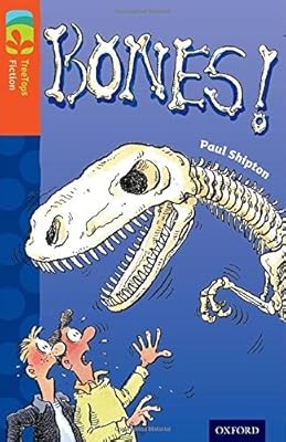 Oxford Reading Tree TreeTops Fiction: Level 13 More Pack A: Bones!, Shipton, Pau