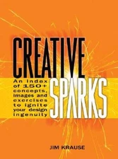 Creative Sparks: An Index of 150 Concepts, Images and Exercises to Ignit - GOOD