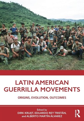 Latin American Guerrilla Movements | Origins, Evolution, Outcomes | Englisch