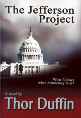 Thor Duffin~THE JEFFERSON PROJECT~SIGNED 2ND~ADVANCE COPY~NICE
