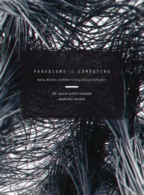 Paradigms in Computing: Making, Machines, and Models for Design Agency in...