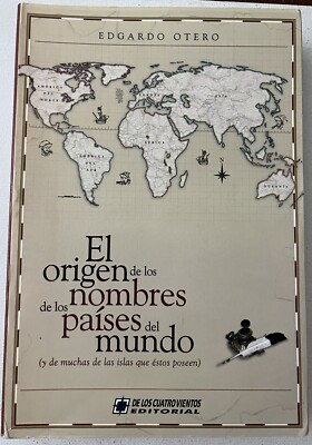 El Origen de los Nombres de los Paises del Mundo Edgardo Otero Spanish/Argentina