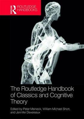 The Routledge Handbook of Classics and Cognitive Theory - 9781138913523