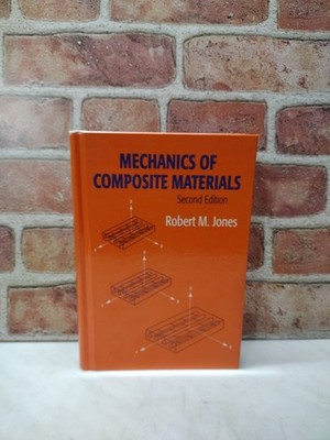 Mechanics of Composite Materials - 2nd Edition By Robert M Jones 1999 -Hardcover