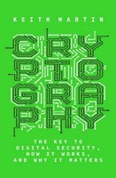Cryptography: The Key To Digital Security, How It Works, And Why It Matters ...