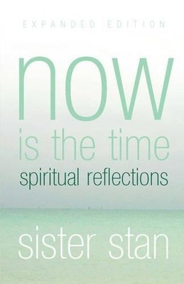 Now is the Time: Spiritual Reflections by Stan, Sister 1860592503 FREE Shipping