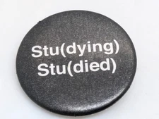 Humorous Student Button Badge Pin back "Stu(dying) Stud(died)