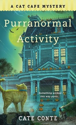 Purranormal Activity: A Cat Cafe Mystery Mass Market Paperbound by Cate Conte