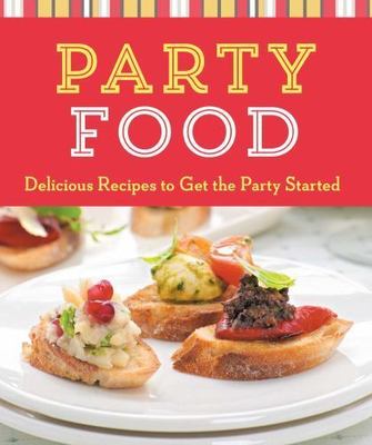 Party Food: Delicious Recipes to Get the Party Started (Cook Me!)