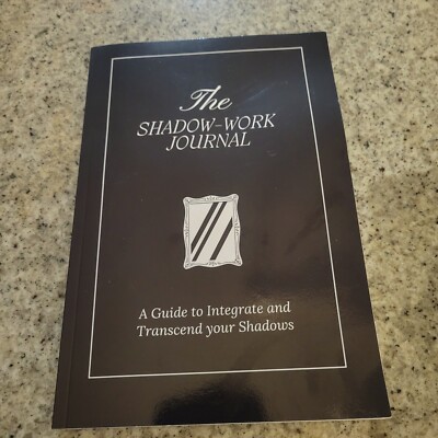 The Shadow Work Journal A guide to Integrate and Transcend New 