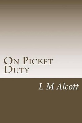 On Picket Duty by L.M. Alcott (English) Paperback Book