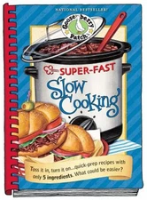 Super-Fast Slow Cooking Cookbook : Toss It in, Turn It on... Quic