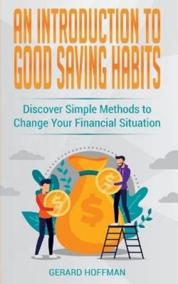 Gerard Hoffman An Introduction to Good Saving Habits (Paperback) (UK IMPORT)
