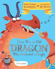 There Was An Old Dragon Who Swallowed A Knight, Klostermann, Penny Parker, Used;