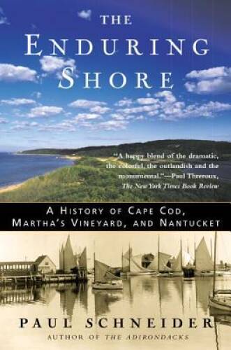 The Enduring Shore: A History of Cape Cod, Martha's Vineyard, a - VERY GOOD