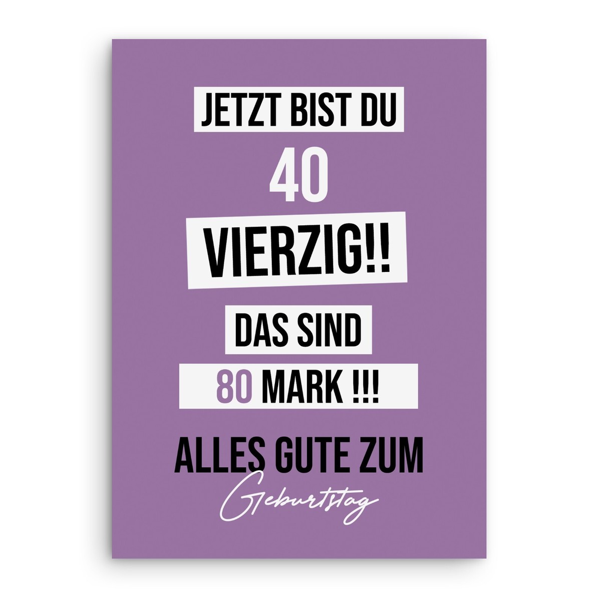Geburtstagskarte lustig 40 Karte 80 MARK Geburtstagsgeschenk Freunde