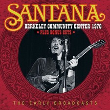 Santana: Berkeley Community Center, 1970: The Early Broadcasts
