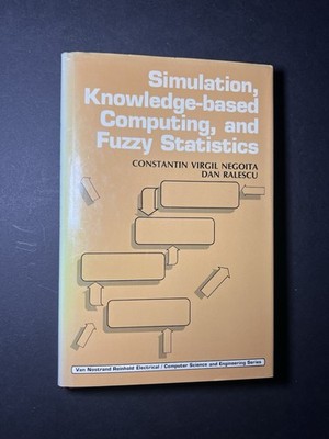 Simulation, knowledge-based computing, and fuzzy statistics (Van Nostrand Re...