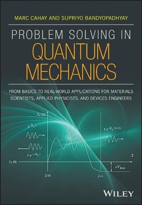 Problem Solving in Quantum Mechanics: From Basics to Real-World Applications for