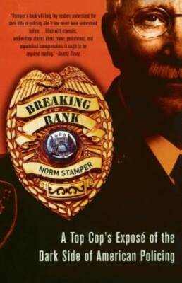 Breaking Rank: A Top Cop's ExposÃ  of the Dark Side of American Policing - GOOD
