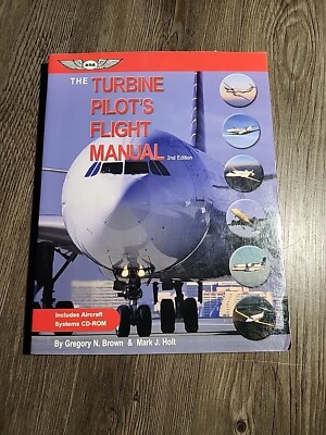 The Turbine Pilot's Flight Manual by Mark J. Holt and Gregory N. Brown (2001,...
