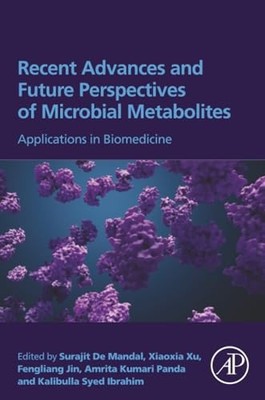 Recent Advances and Future Perspectives of Microbial Metabolites: Applications