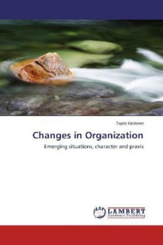 Thumbnail - Changes In Organization Emerging Situations, Character And Praxis 1850