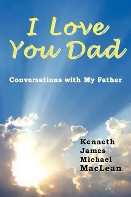 I Love You Dad | Kenneth James Maclean | Taschenbuch | Kartoniert / Broschiert