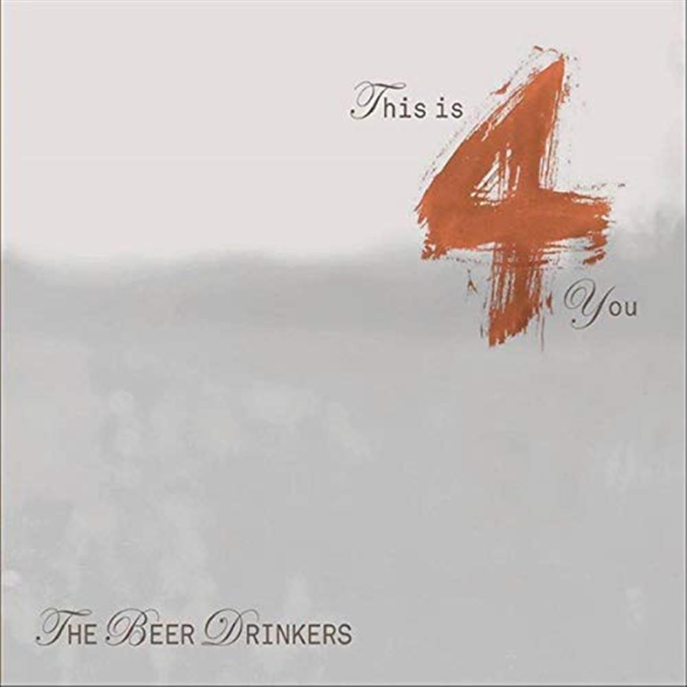 This Is 4 You (2 Cd) - Beer Drinkers (The) (Audio Cd)